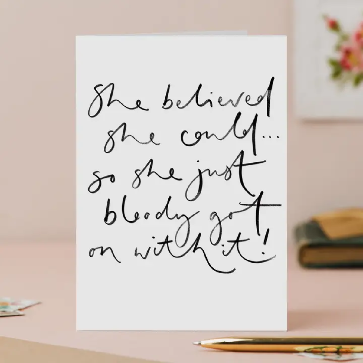 She believed she could so she just got on with it greeting card by Oh Squirrel