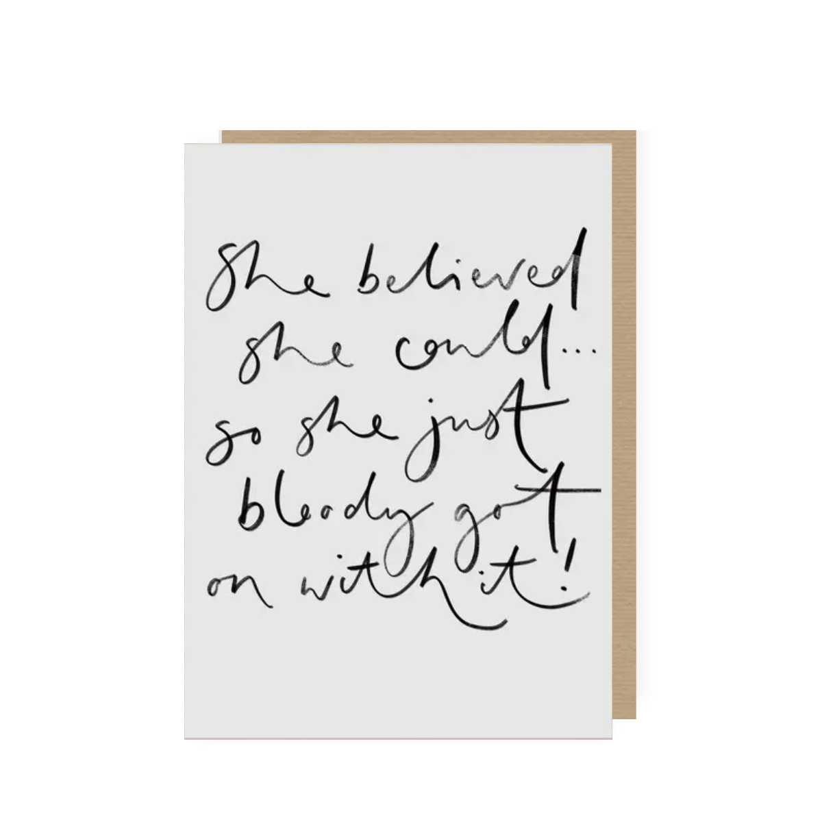 She believed she could so she just got on with it greeting card by Oh Squirrel