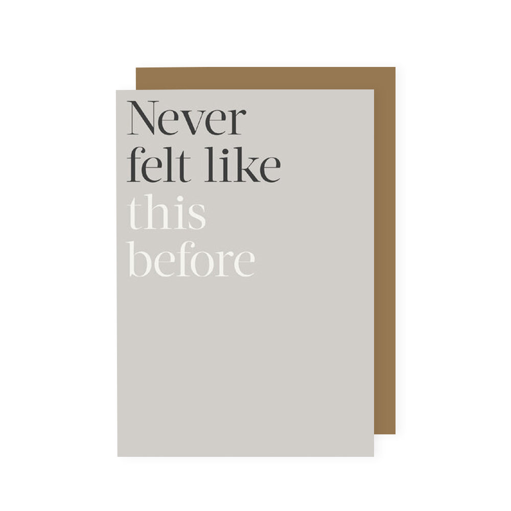 Never felt like this before Kinshipped Greeting Card